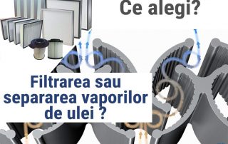 Ce alegi intre filtrarea sau separarea vaporilor de ulei